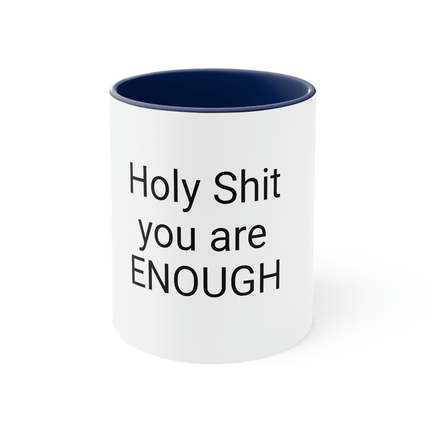 Holy Shit You are Enough