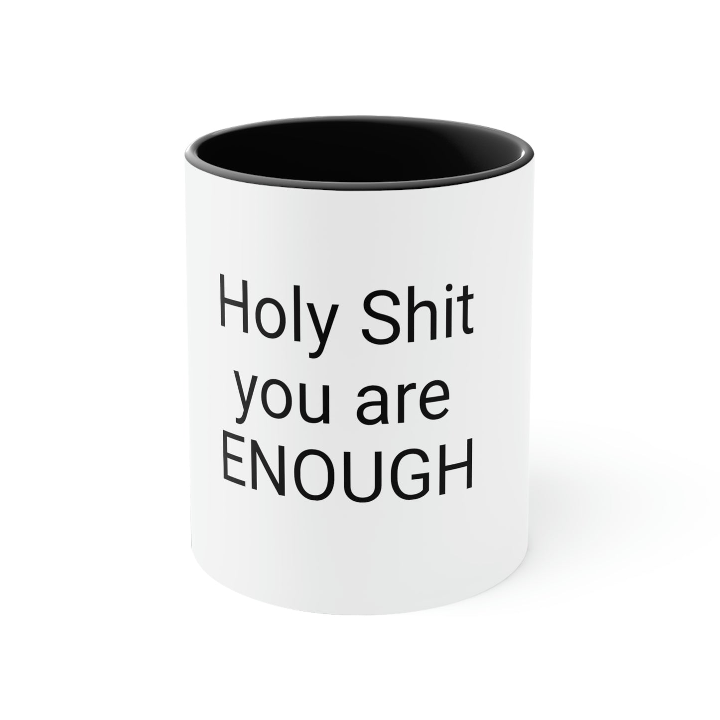 Holy Shit You are Enough