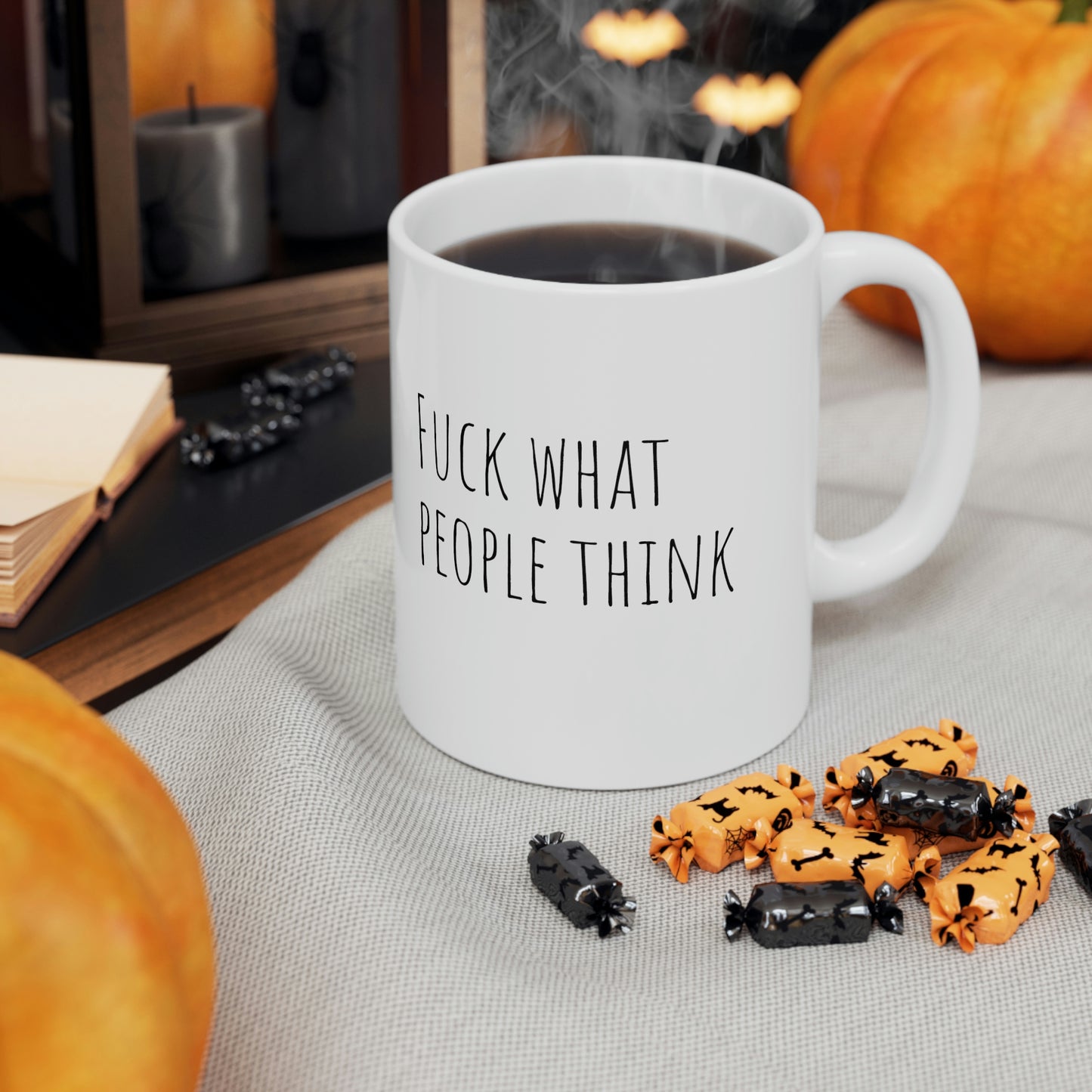 Fuck what people say Ceramic Mug 11oz