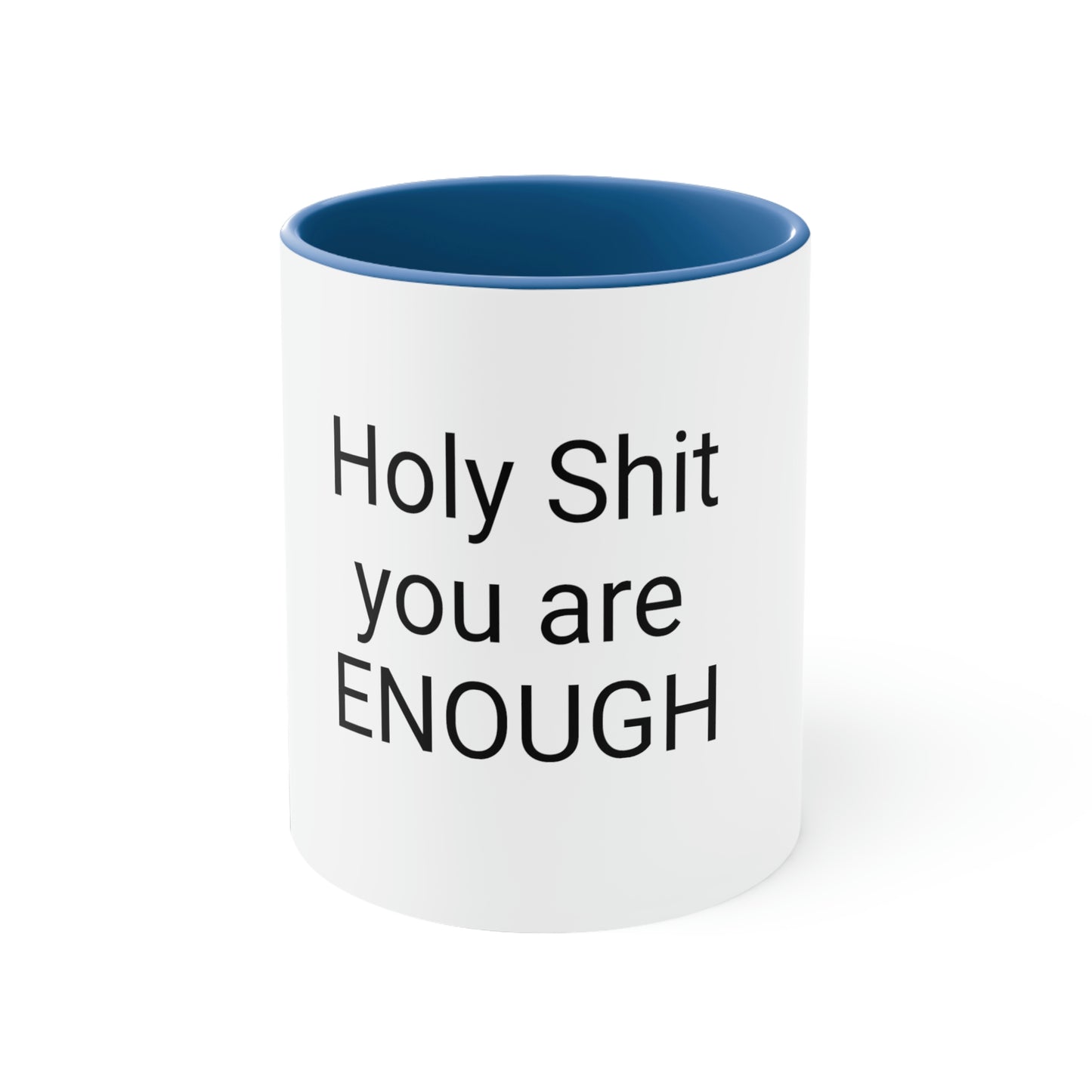 Holy Shit You are Enough